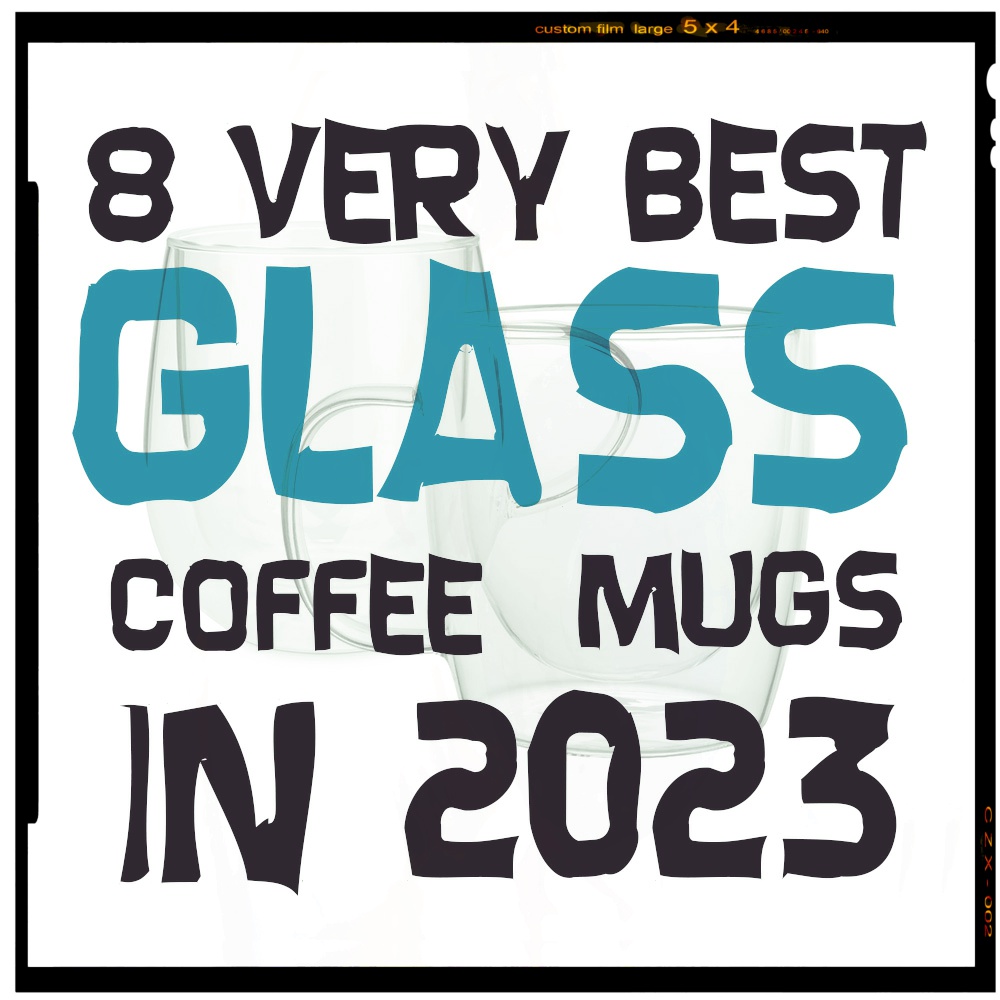 Very Best Glass Coffee Mugs Cover Collection
